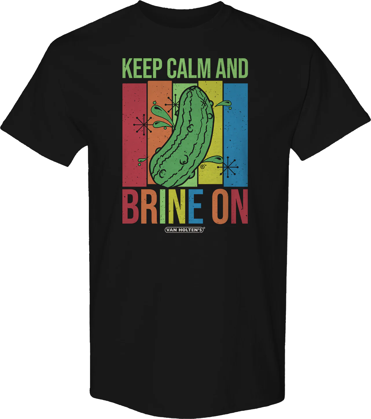 Keep Calm And Brine On Van Holten's Pickles T-Shirt
