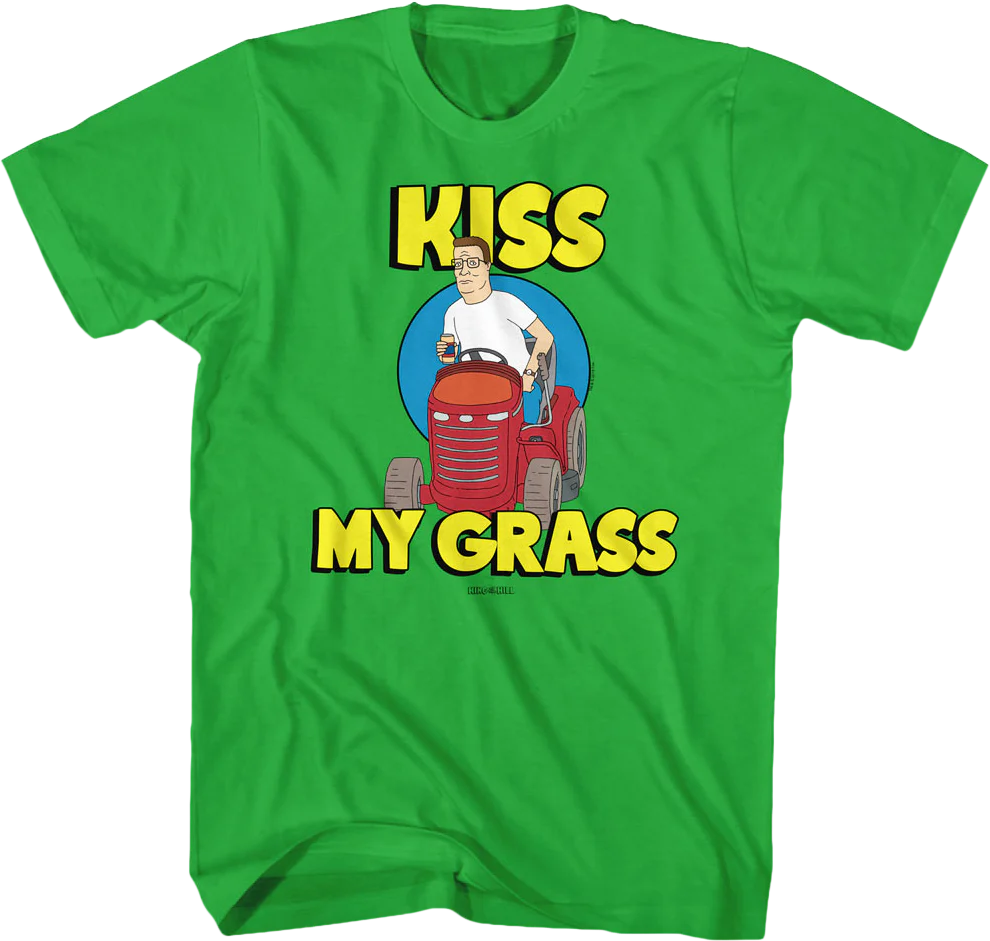 Kiss My Grass King of the Hill T-Shirt