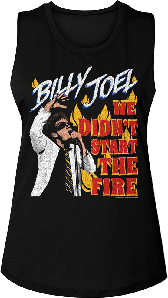 Ladies We Didn't Start The Fire Billy Joel Muscle Tank Top