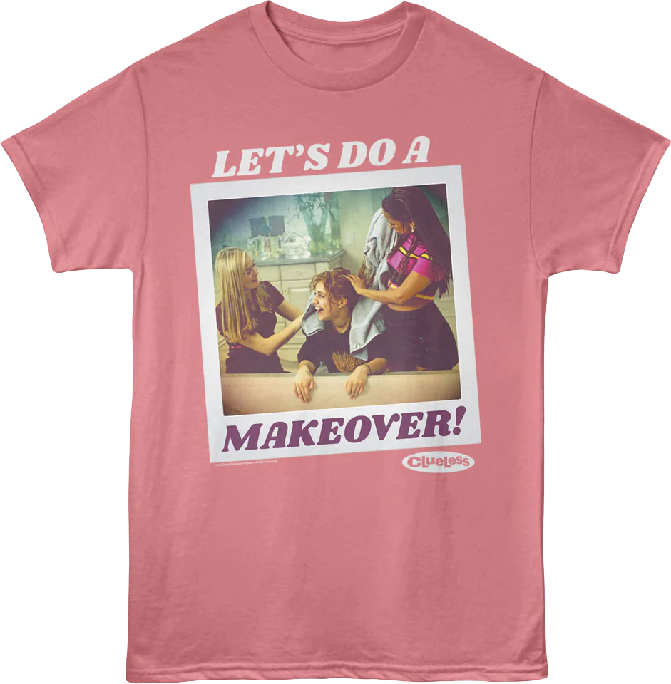 Let's Do A Makeover Clueless T-Shirt