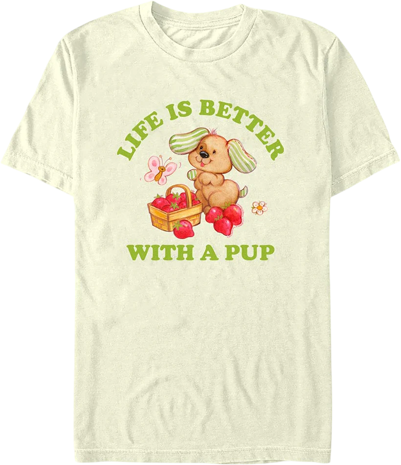 Life Is Better With A Pup Strawberry Shortcake T-Shirt