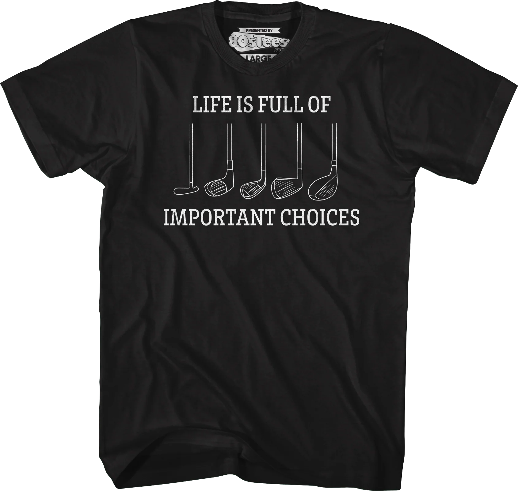 Life Is Full Of Important Choices T-Shirt
