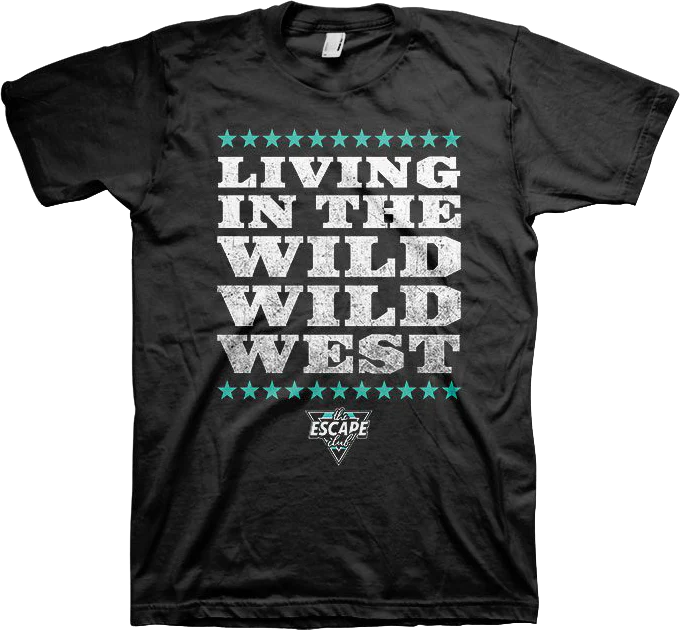 Living In The Wild Wild West Escape Club T-Shirt