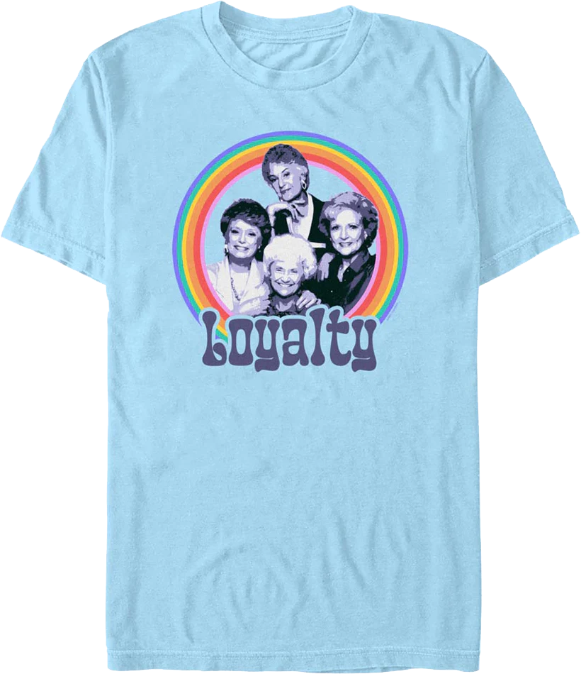 Loyalty Golden Girls T-Shirt