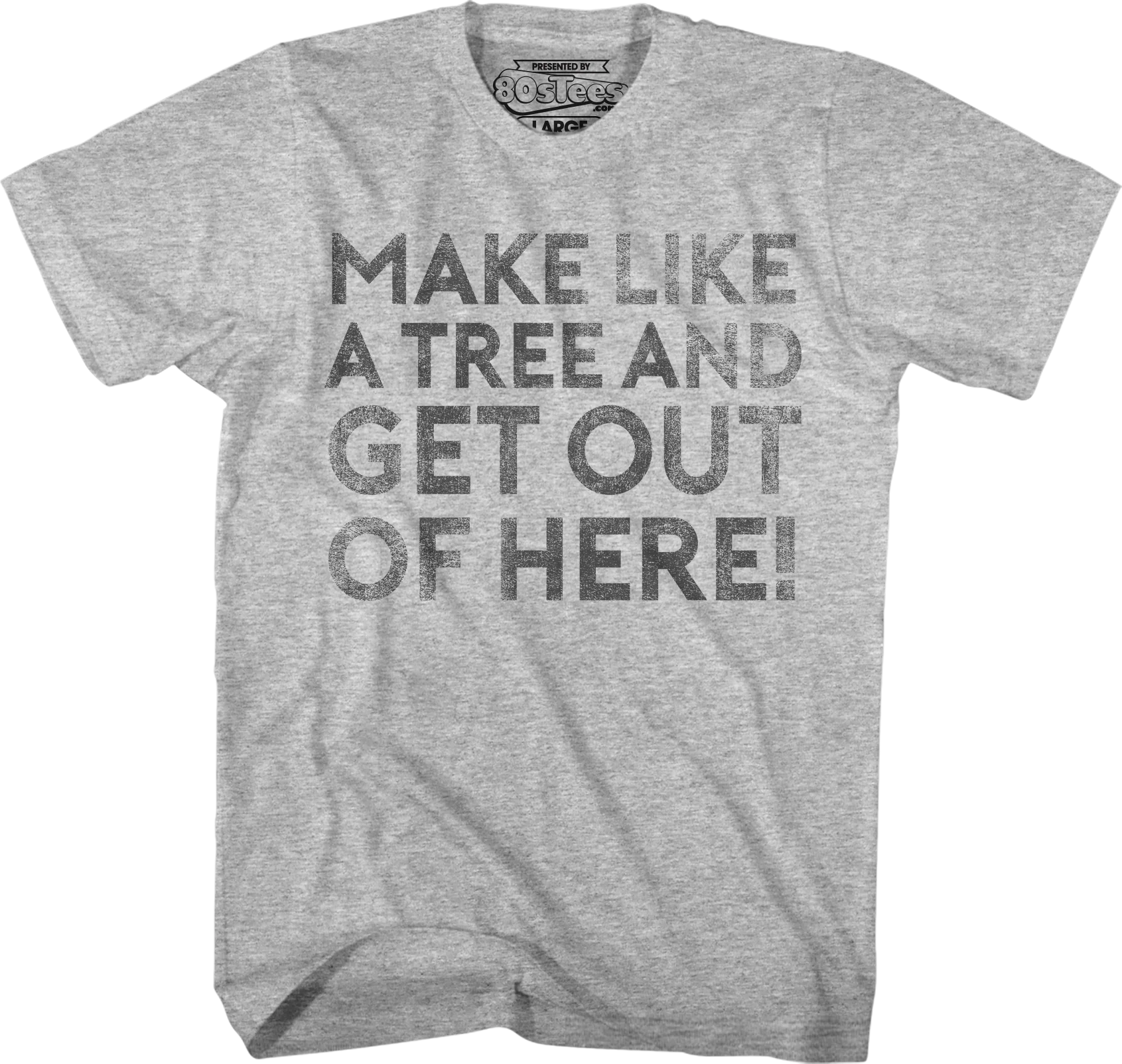 Make Like A Tree And Get Out Of Here Back To The Future T-Shirt