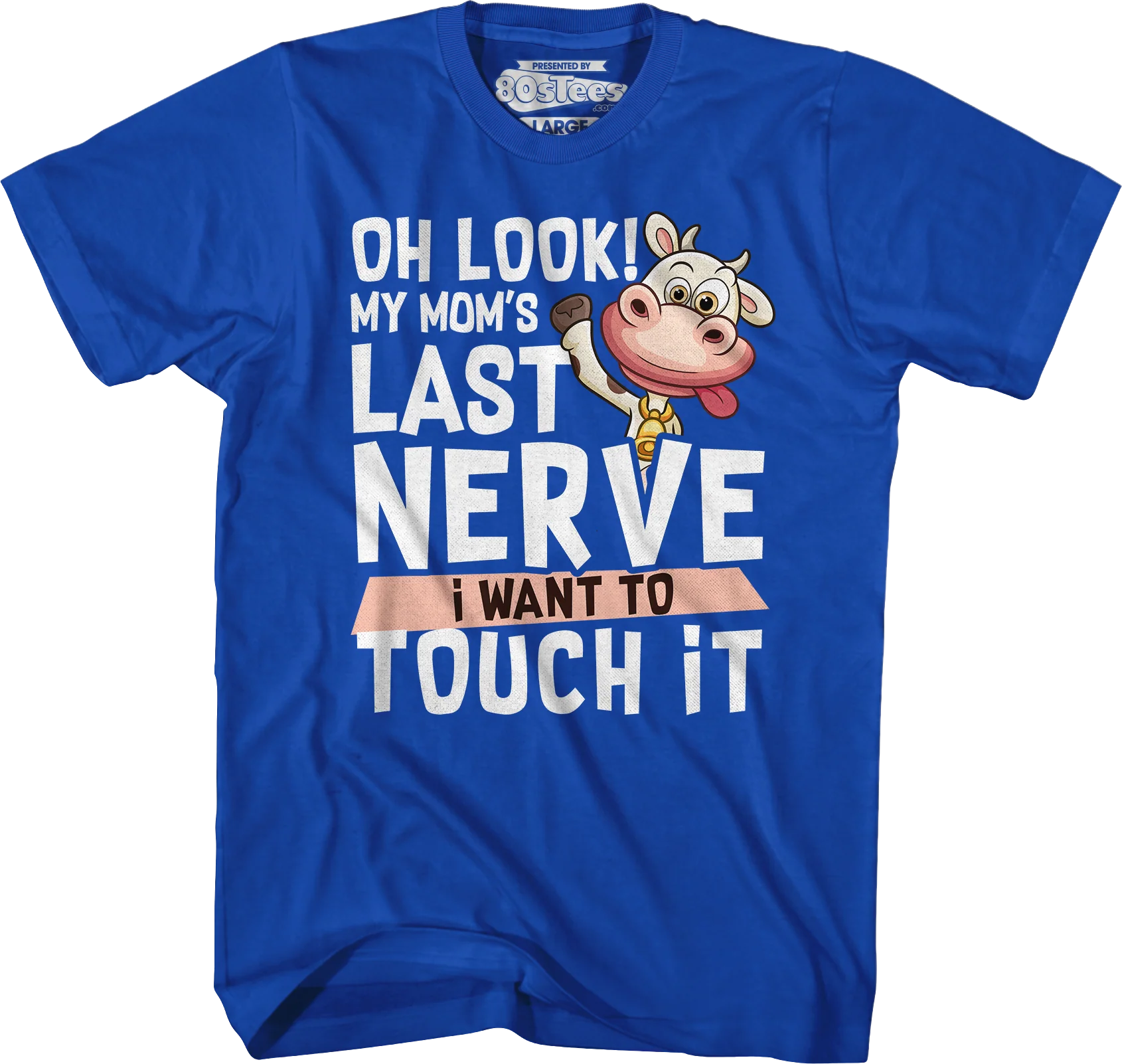 My Mom's Last Nerve I Want To Touch It T-Shirt - Image 7
