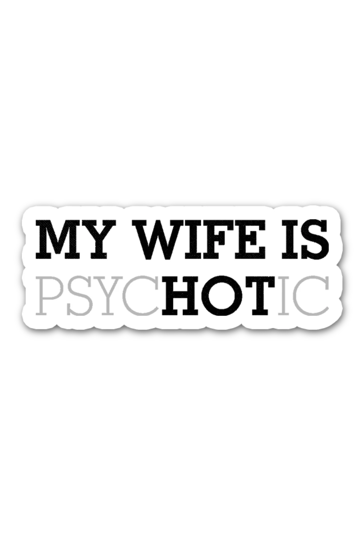 My Wife Is Hot 3"x3" Sticker - Image 2