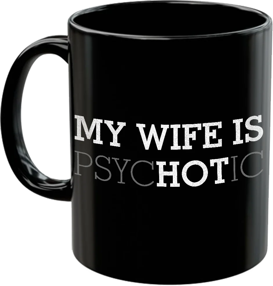 My Wife Is Hot Coffee Mug