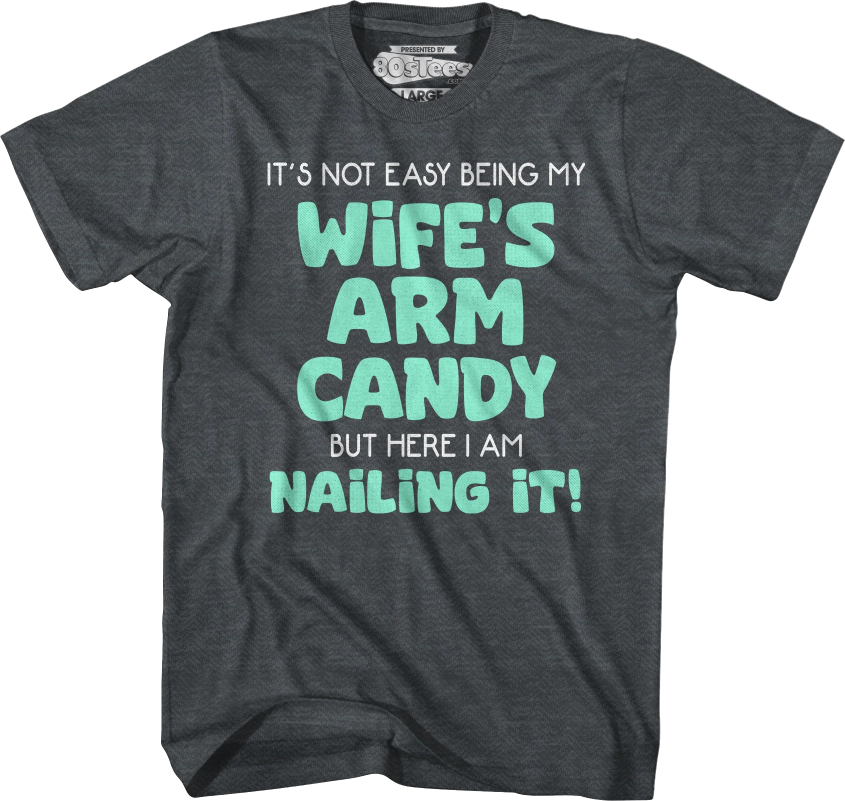 My Wife's Arm Candy T-Shirt - Image 8