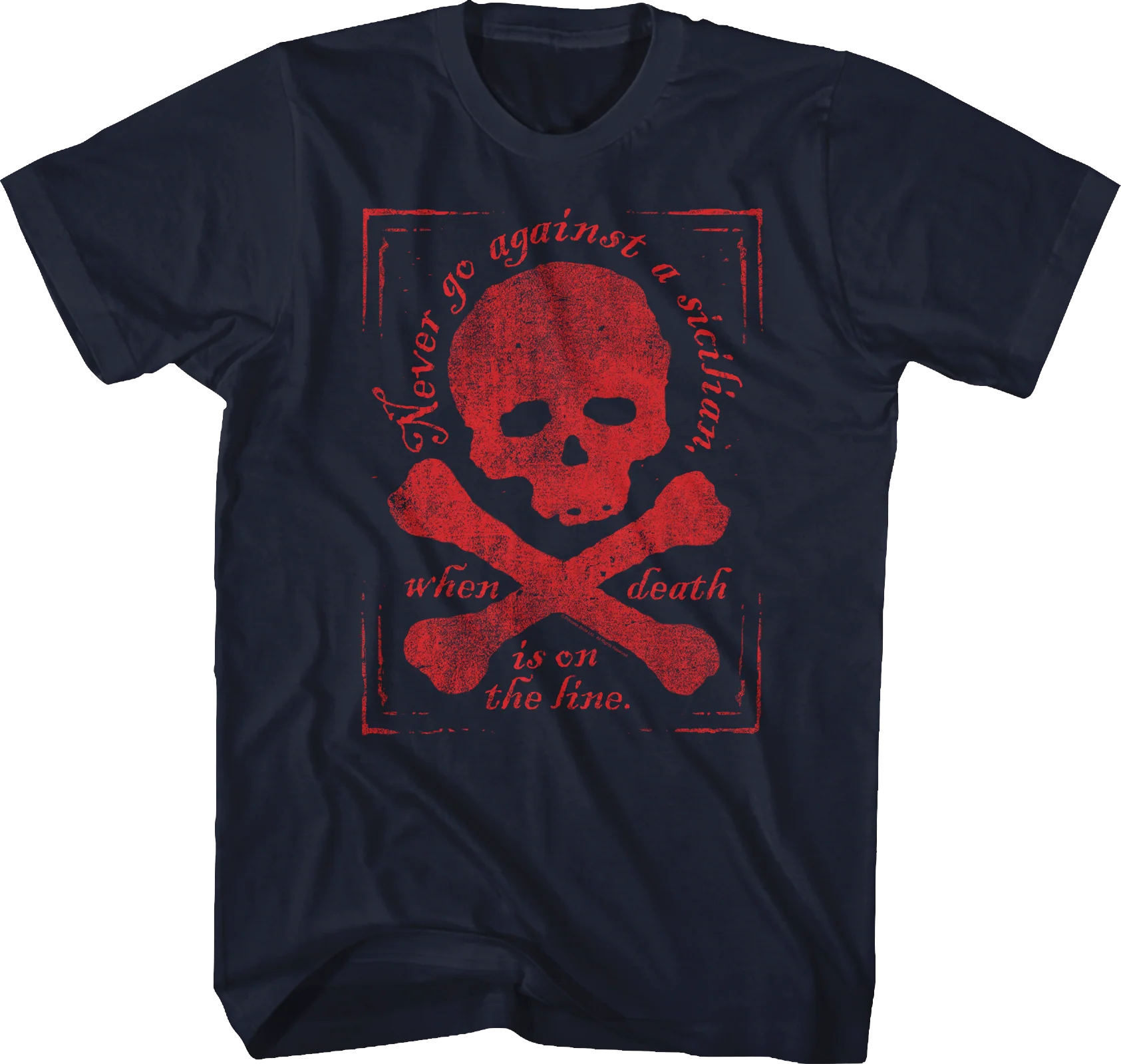 Never Go Against A Sicilian When Death Is On The Line Princess Bride T-Shirt
