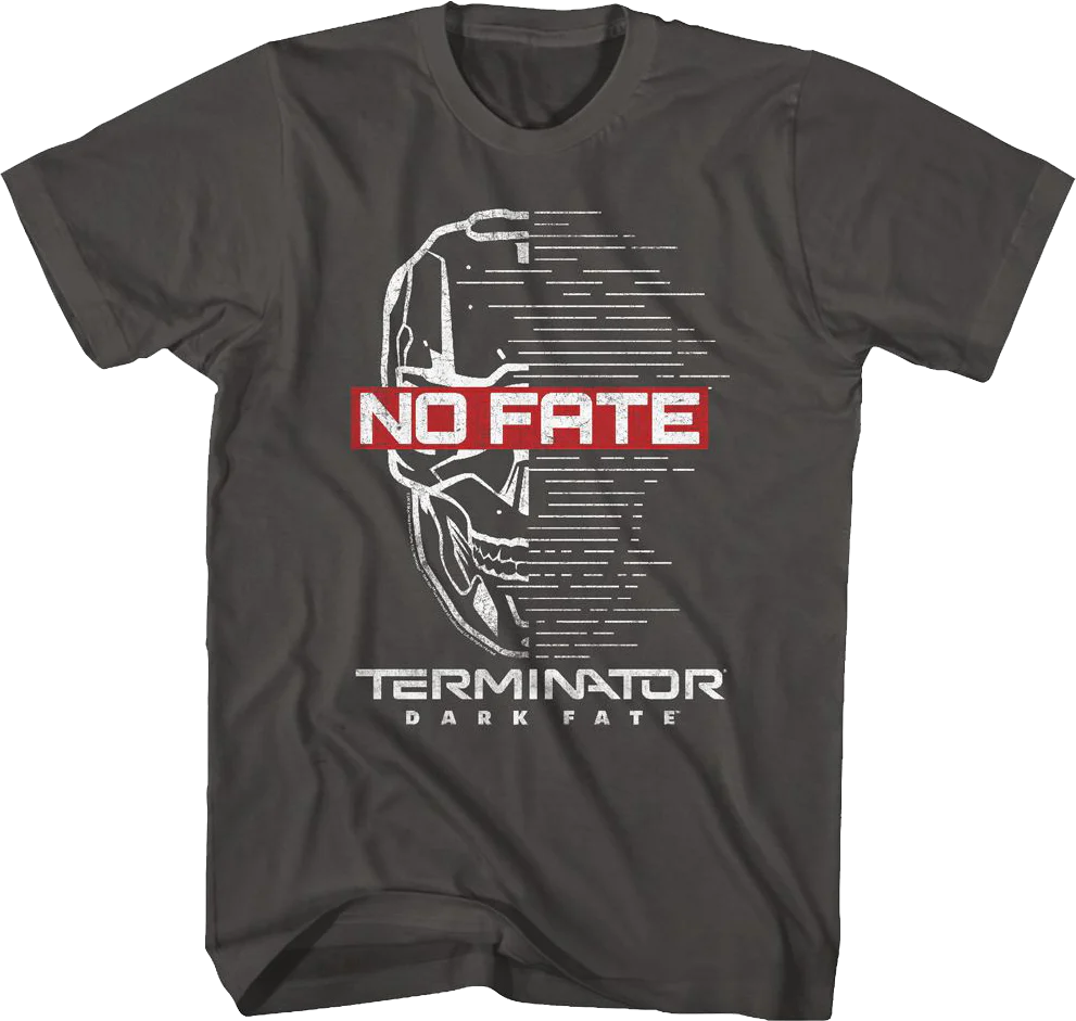 No Fate Terminator Dark Fate T-Shirt