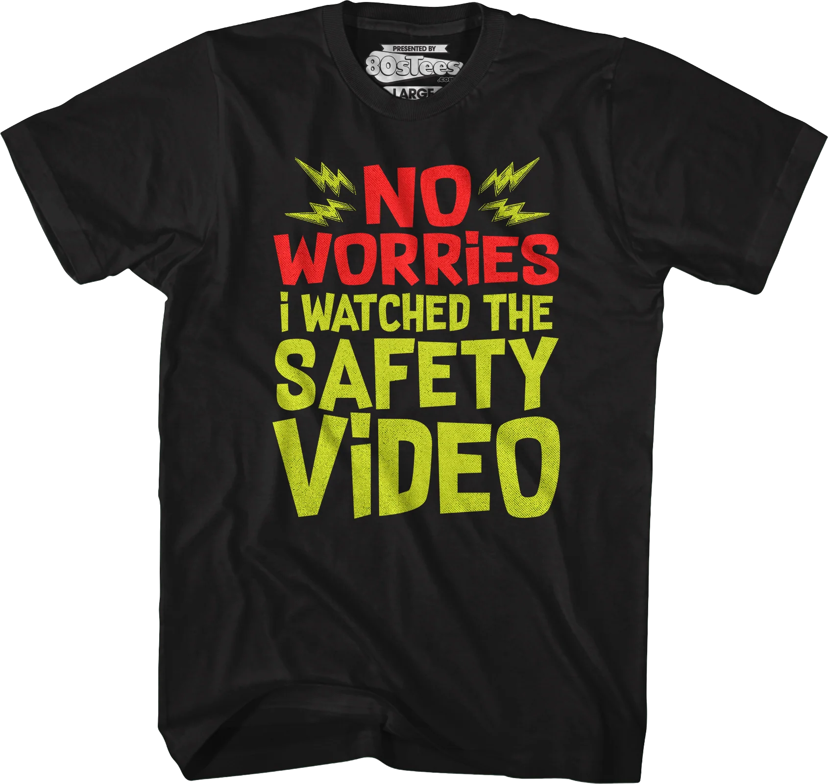No Worries I Watched The Safety Video T-Shirt