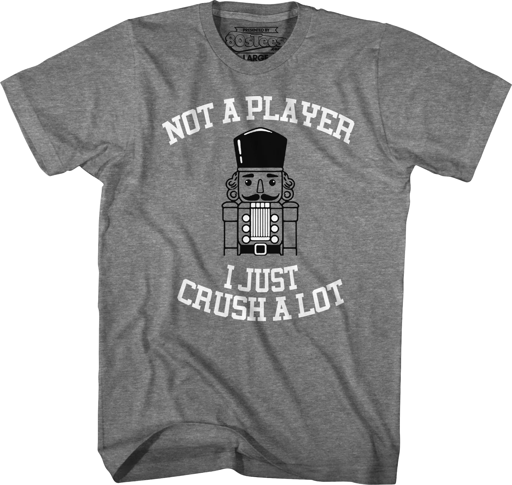 Not A Player I Just Crush A Lot T-Shirt