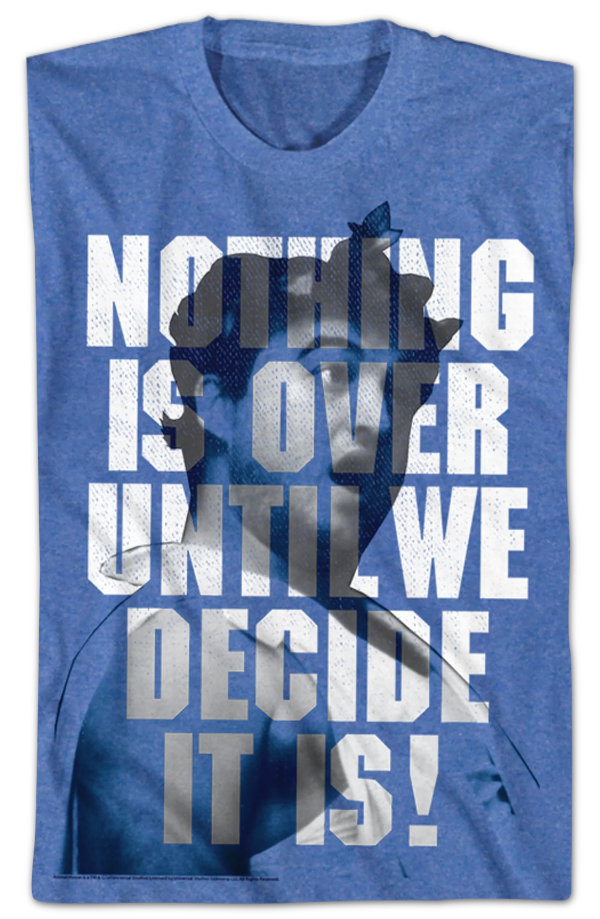 Nothing Is Over Until We Decide It Is Animal House T-Shirt - Image 2