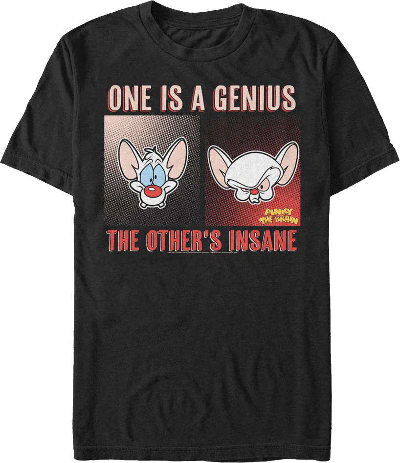 One is a Genius the Other is Insane Pinky and the Brain T-Shirt