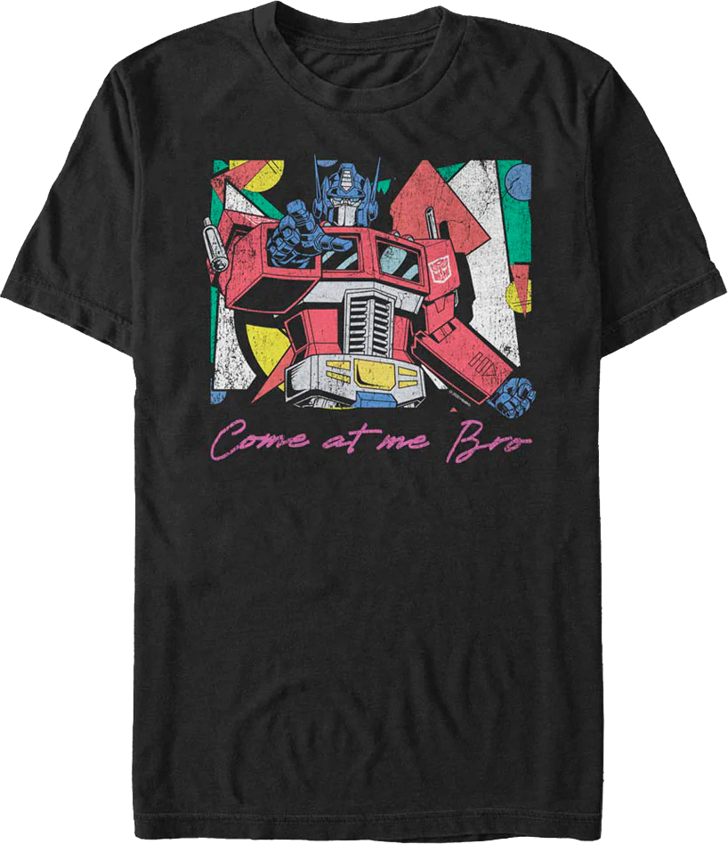 Optimus Prime Come At Me Bro Transformers T-Shirt