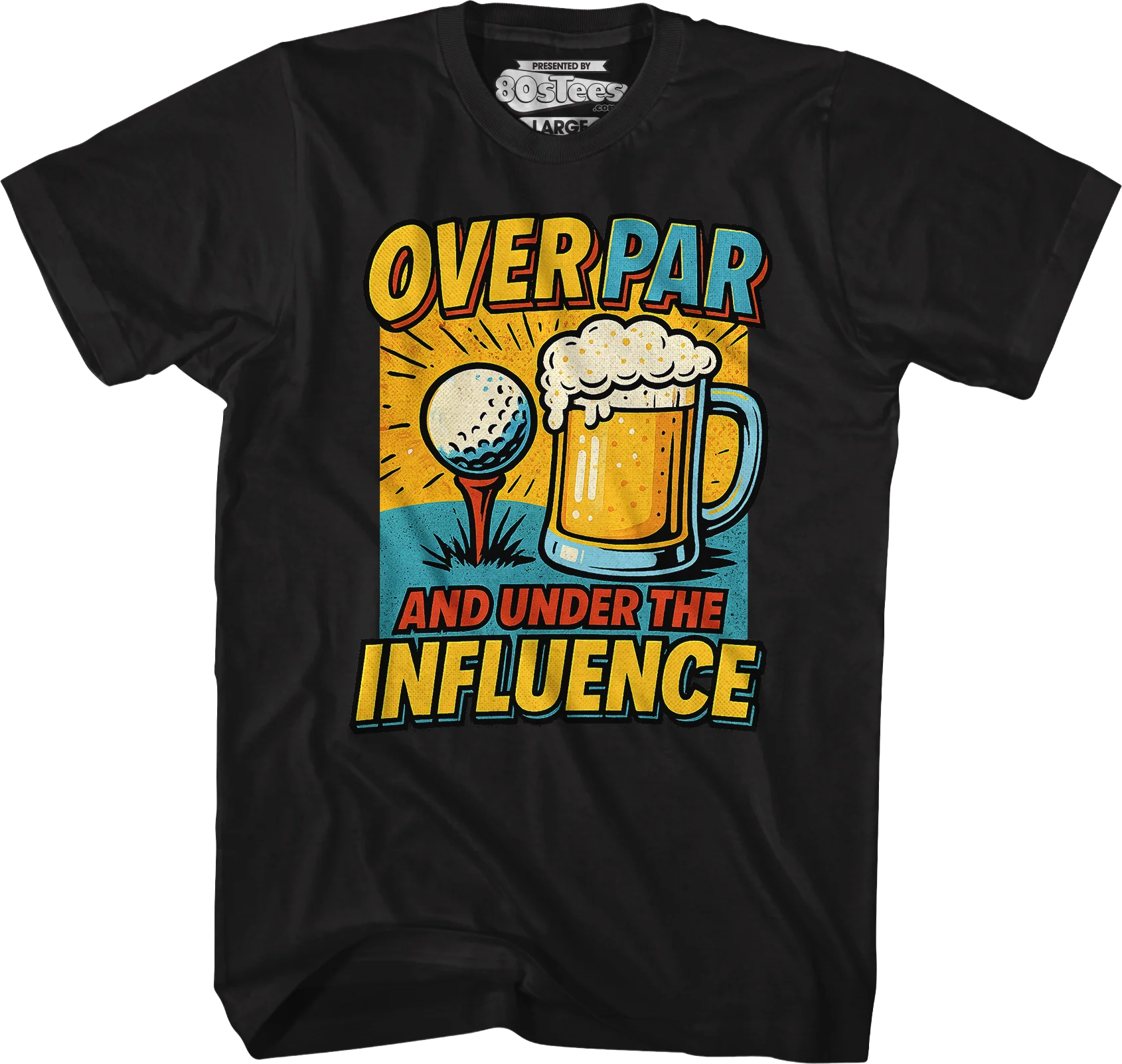 Over Par And Under The Influence T-Shirt