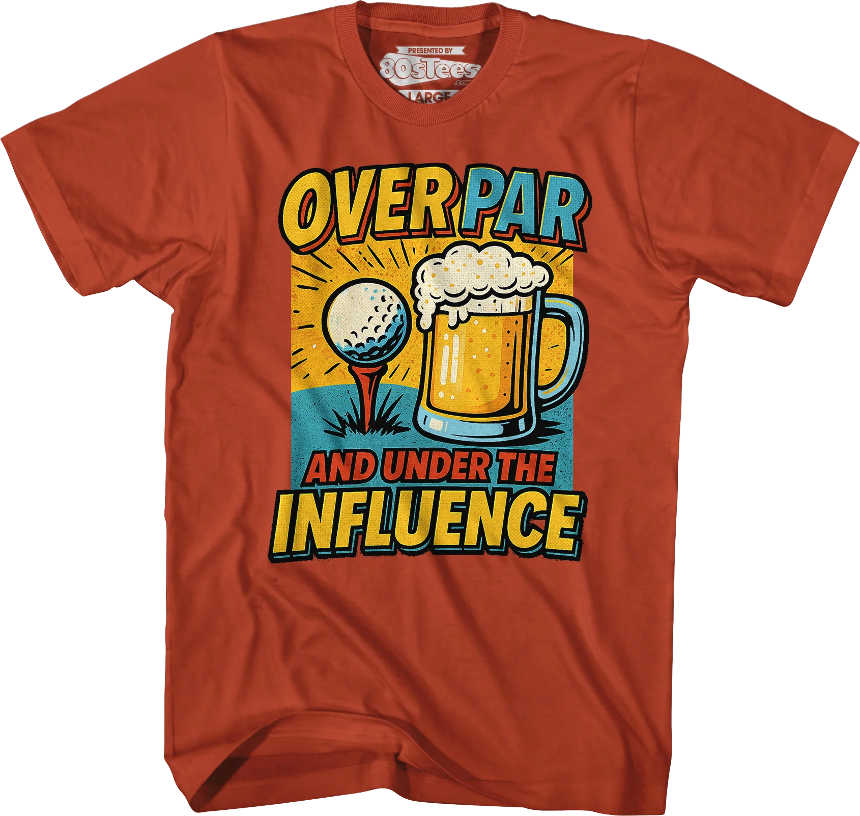 Over Par And Under The Influence T-Shirt - Image 6