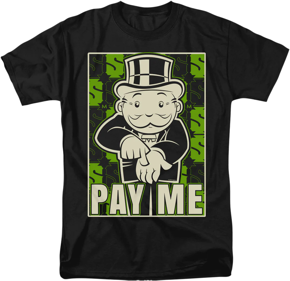 Pay Me Monopoly T-Shirt