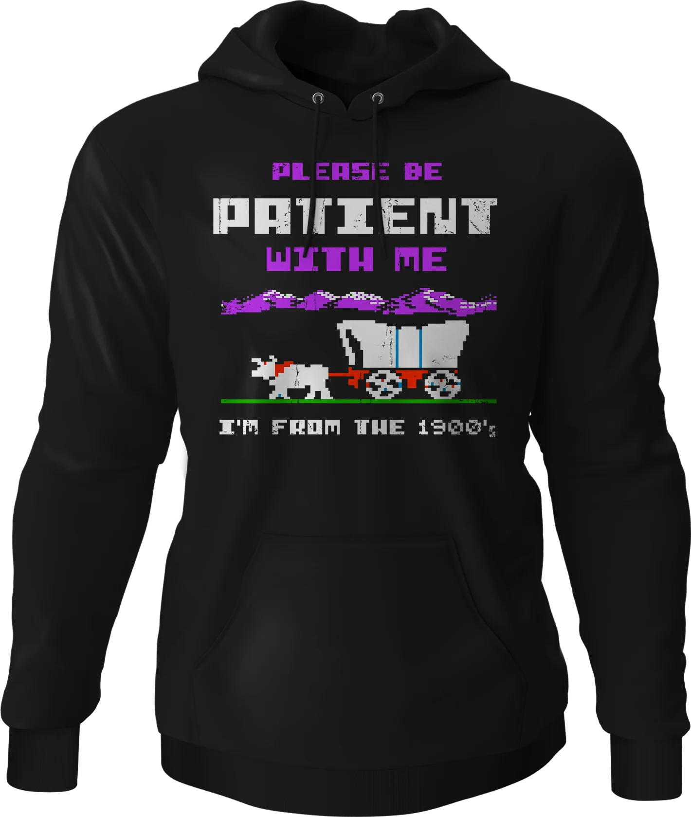 Please Be Patient With Me I'm From The 1900's Hoodie
