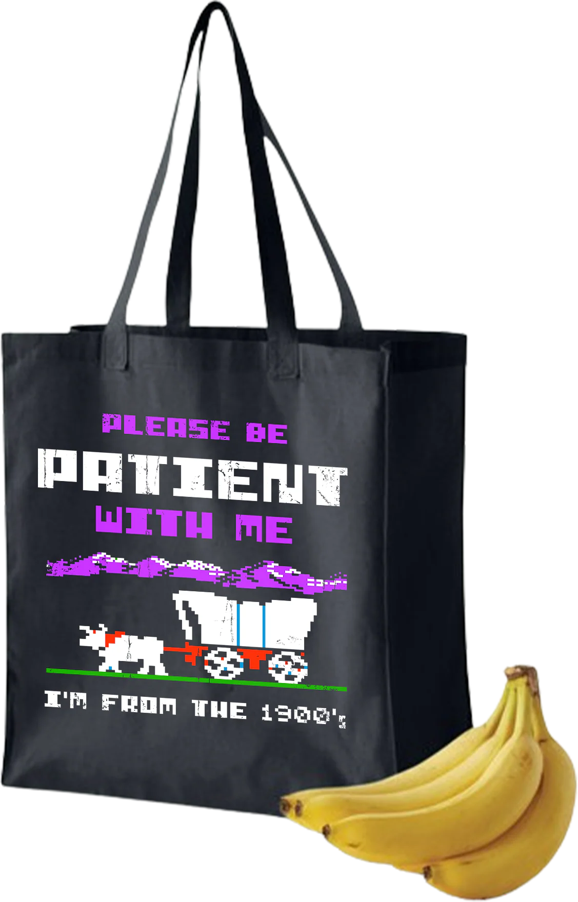Please Be Patient With Me I'm From The 1900's Tote Bag