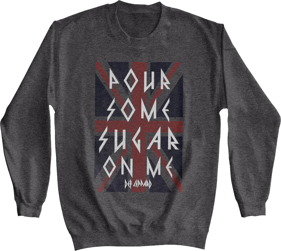 Pour Some Sugar On Me Def Leppard Sweatshirt