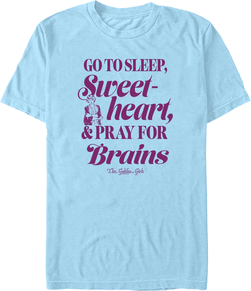 Pray For Brains Golden Girls T-Shirt
