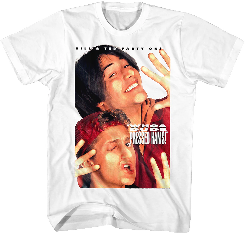 Pressed Hams Bill and Ted T-Shirt