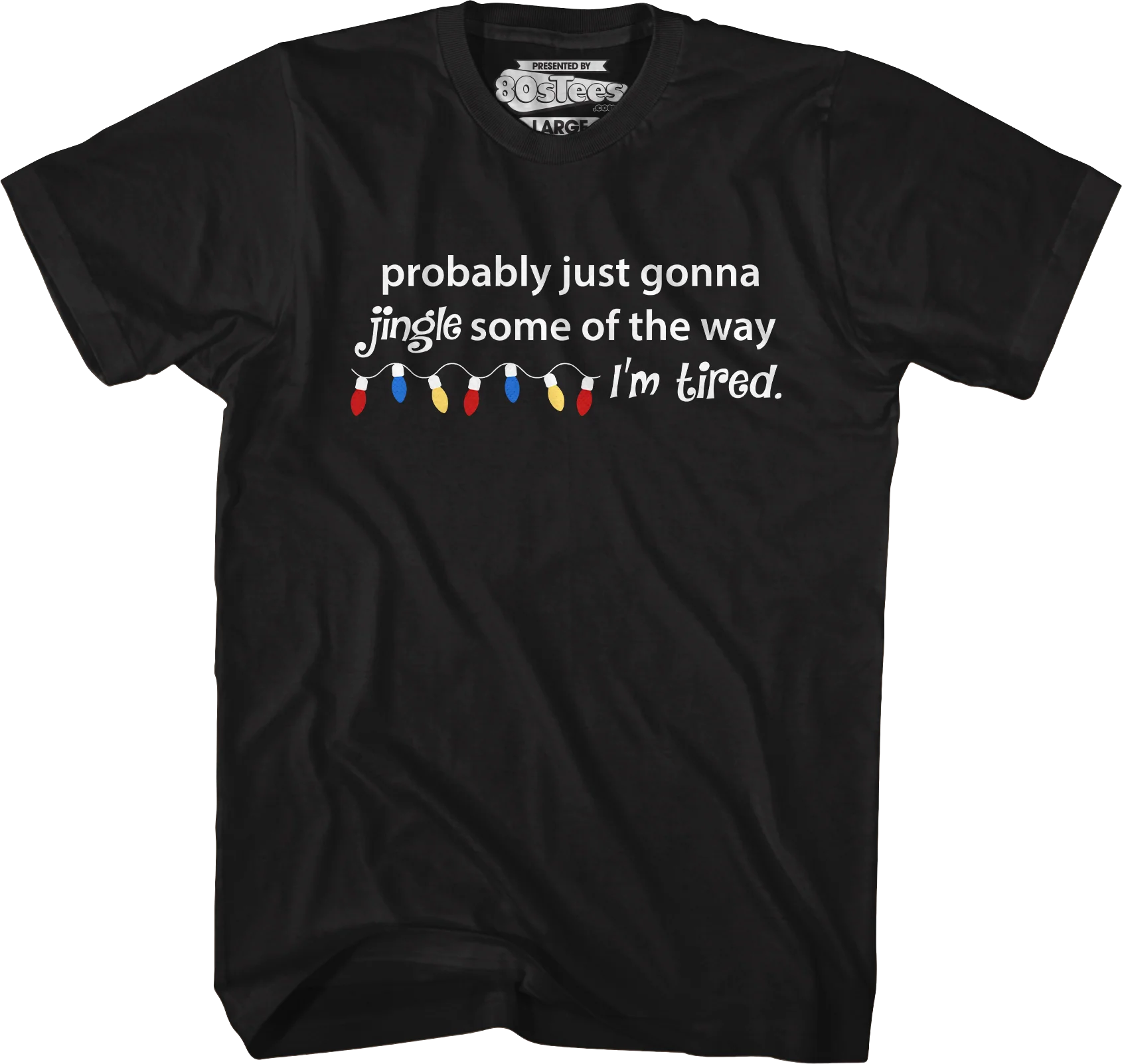Probably Just Gonna Jingle Some Of The Way T-Shirt