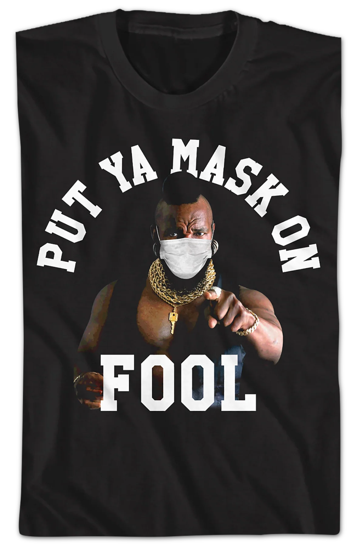Put Ya Mask On Fool Mr. T Shirt - Image 2