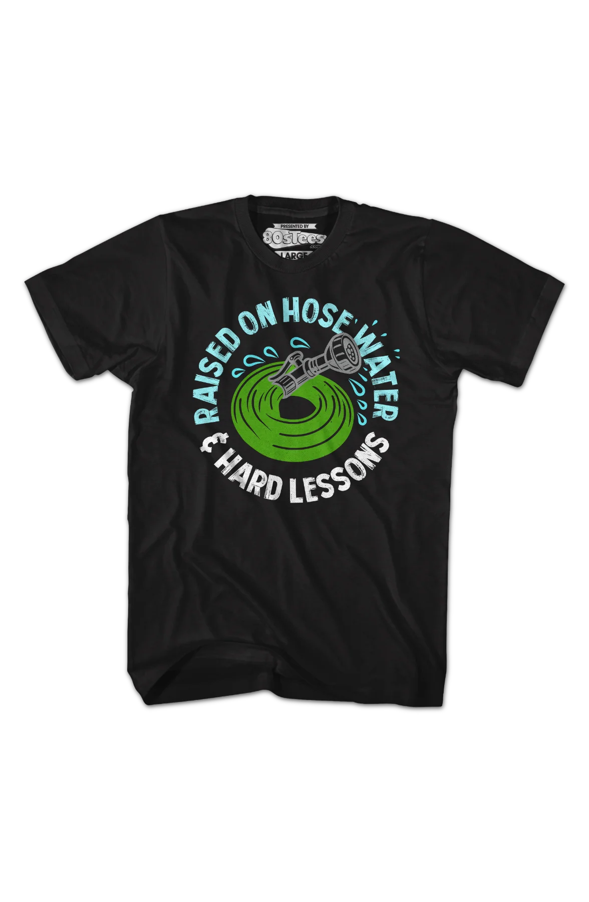 Raised On Hose Water & Hard Lessons T-Shirt - Image 2