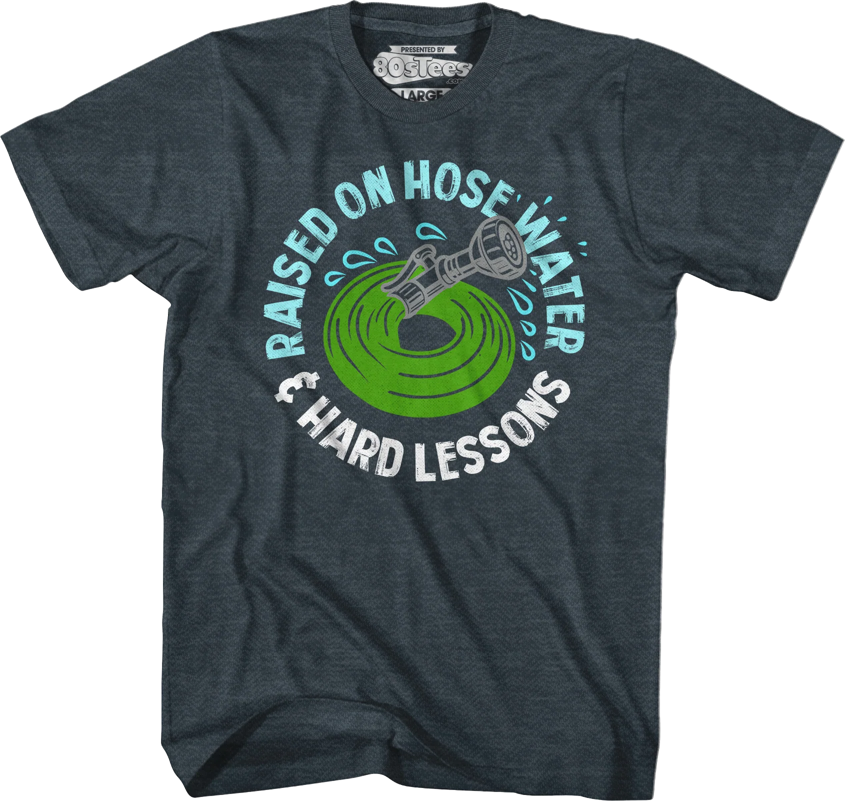 Raised On Hose Water & Hard Lessons T-Shirt - Image 5