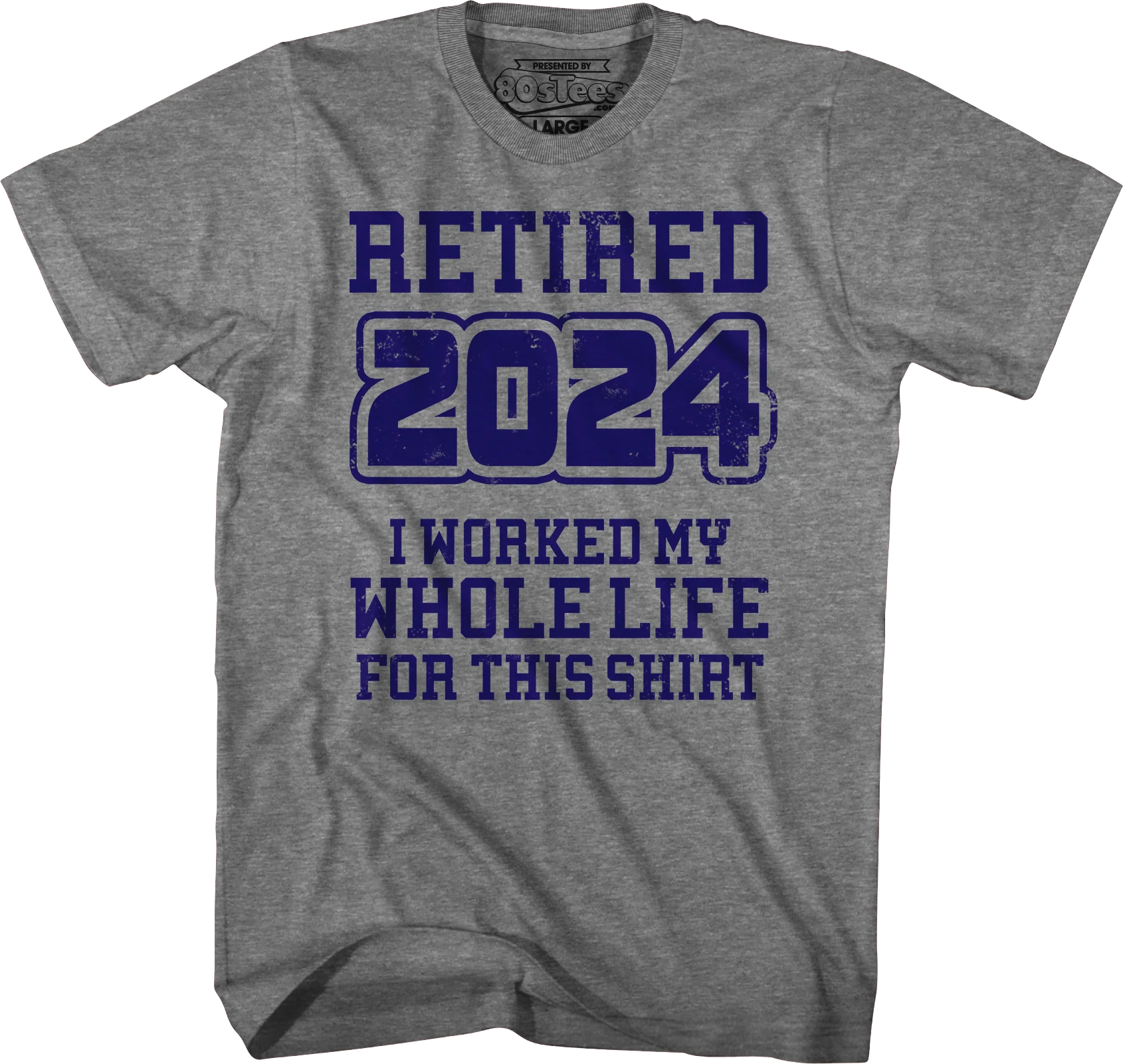 Retired 2024 I Worked My Whole Life For This Shirt - Image 3