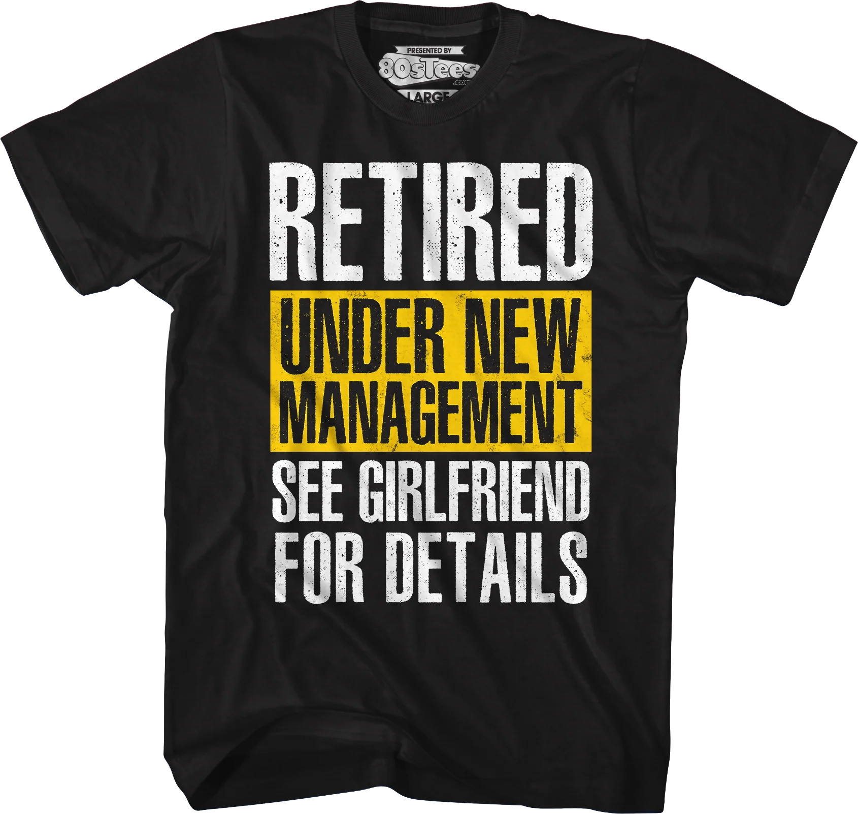 Retired Under New Management See Girlfriend For Details T-Shirt - Image 5