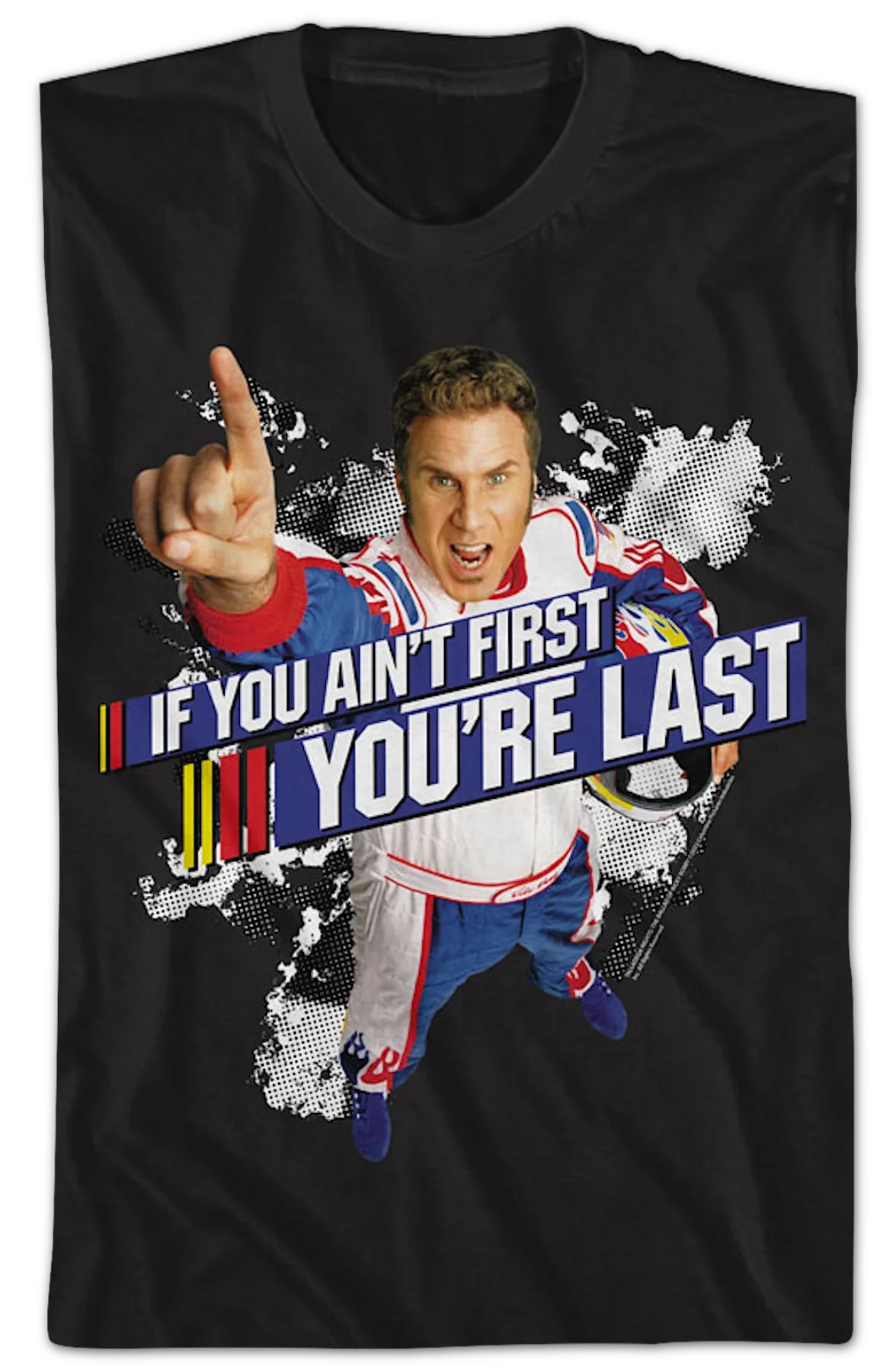 Ricky Bobby If You Ain't First You're Last Talladega Nights T-Shirt - Image 2
