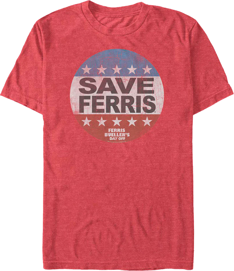 Save Ferris Campaign Ferris Bueller's Day Off T-Shirt