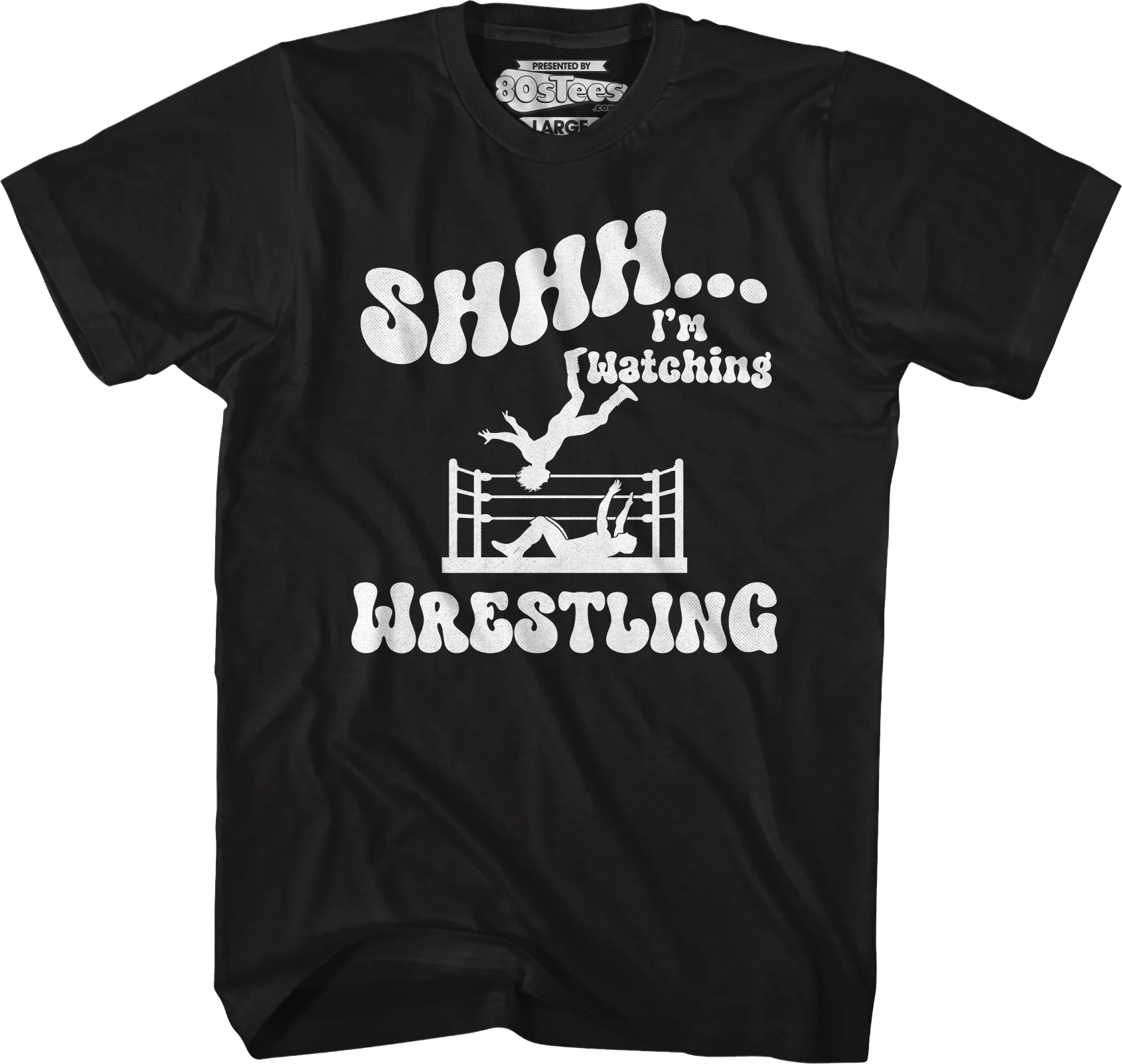 Shhh...I'm Watching Wrestling T-Shirt