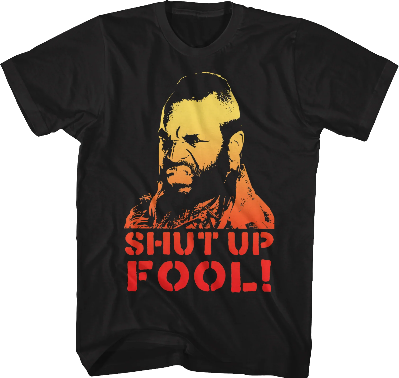 Shut Up Fool Mr. T Shirt
