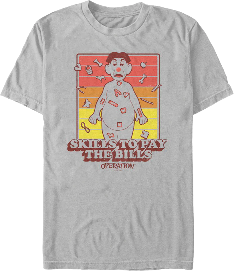 Skills To Pay The Bills Operation T-Shirt