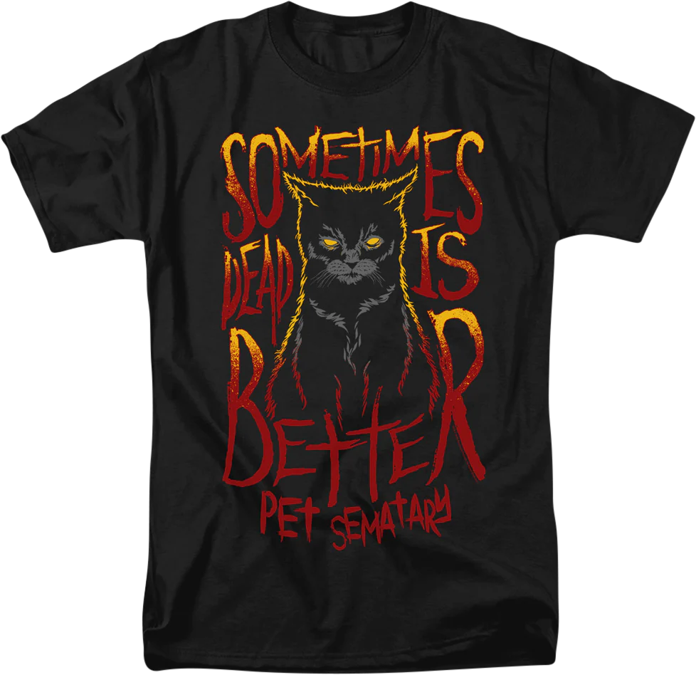 Sometimes Dead Is Better Pet Sematary T-Shirt