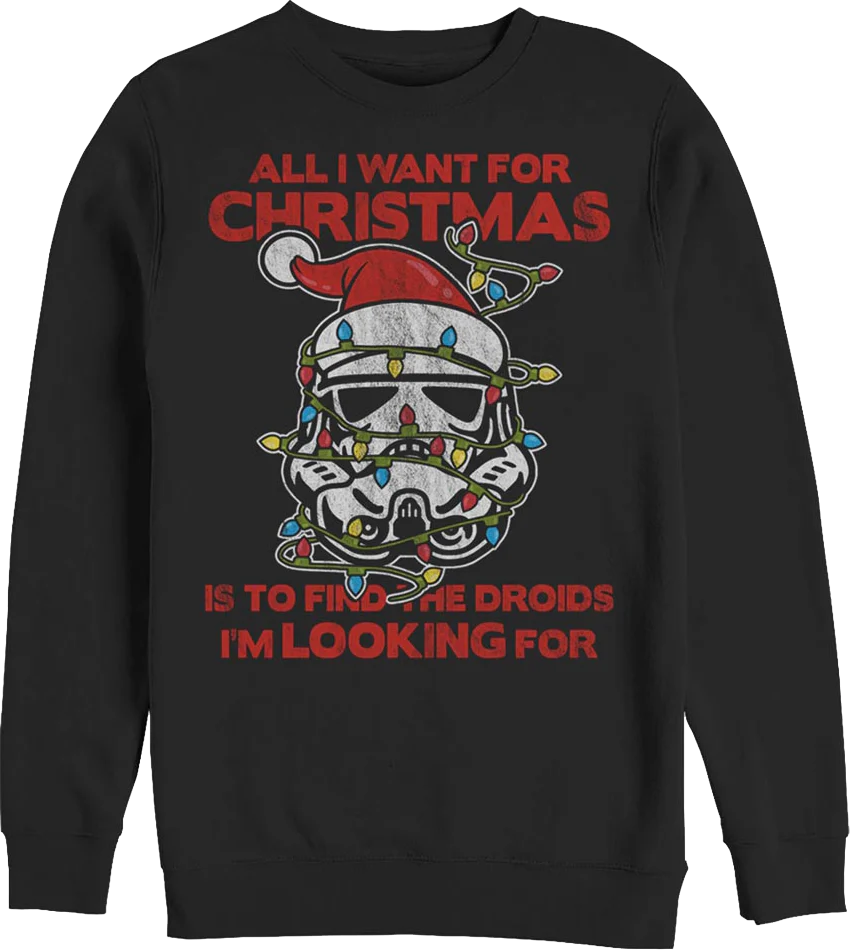 Stormtrooper All I Want For Christmas Star Wars Sweatshirt