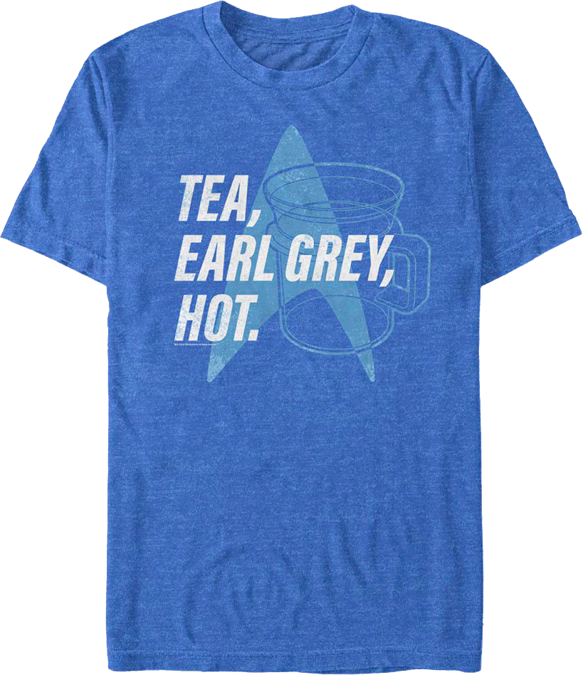 Tea, Earl Grey, Hot Star Trek The Next Generation T-Shirt