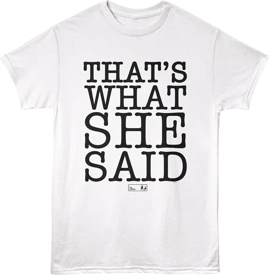 That's What She Said Text The Office T-Shirt