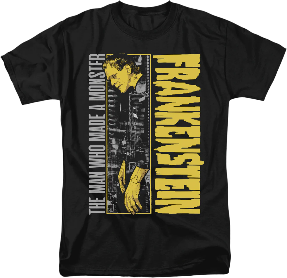 The Man Who Made A Monster Frankenstein T-Shirt