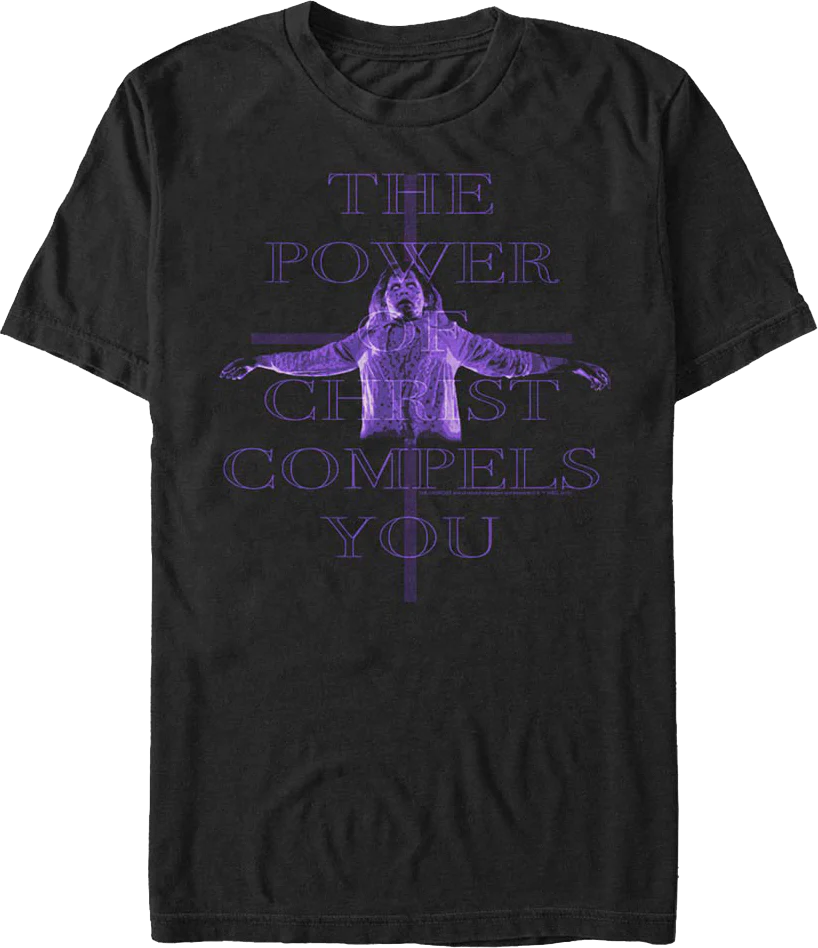 The Power Of Christ Compels You Exorcist T-Shirt
