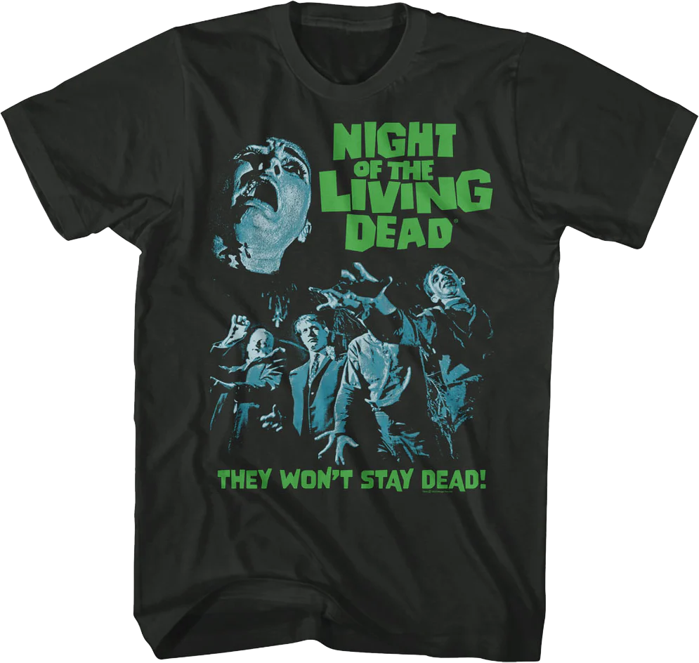 They Won't Stay Dead Night Of The Living Dead T-Shirt