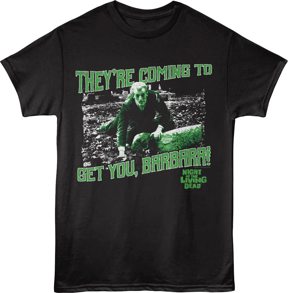 They're Coming To Get You Zombie Night Of The Living Dead T-Shirt