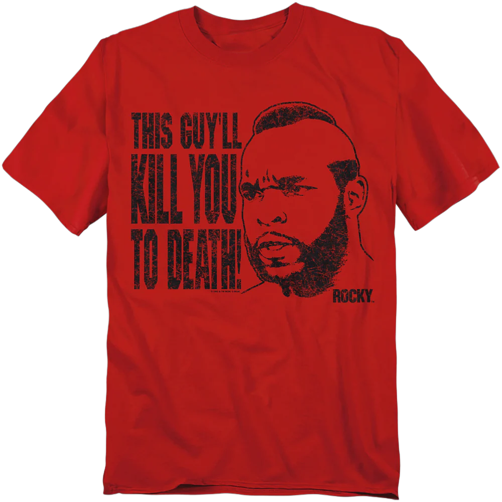 This Guy'll Kill You To Death Rocky T-Shirt - Image 2
