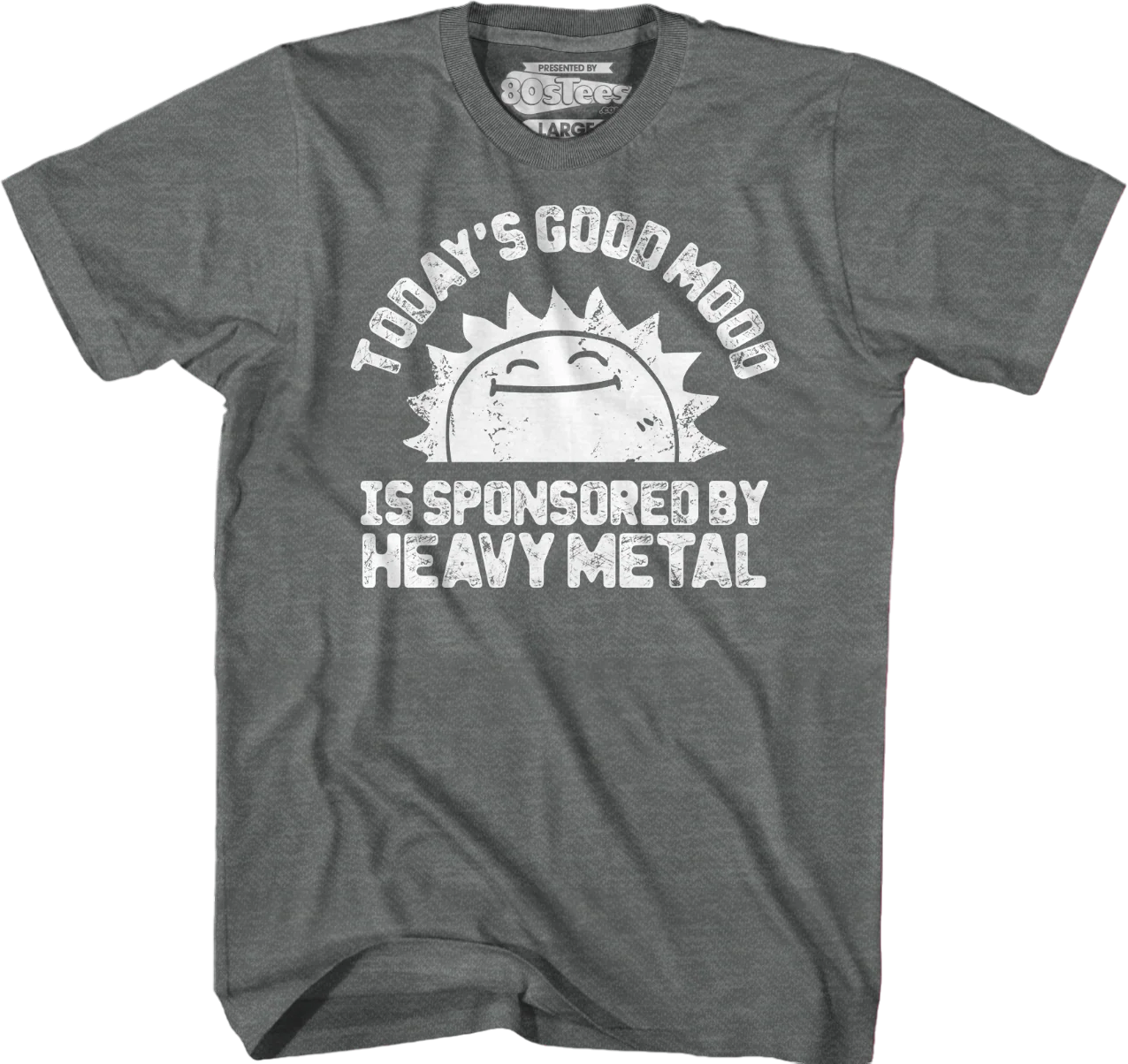 Today's Good Mood Is Sponsored By Heavy Metal T-Shirt - Image 4