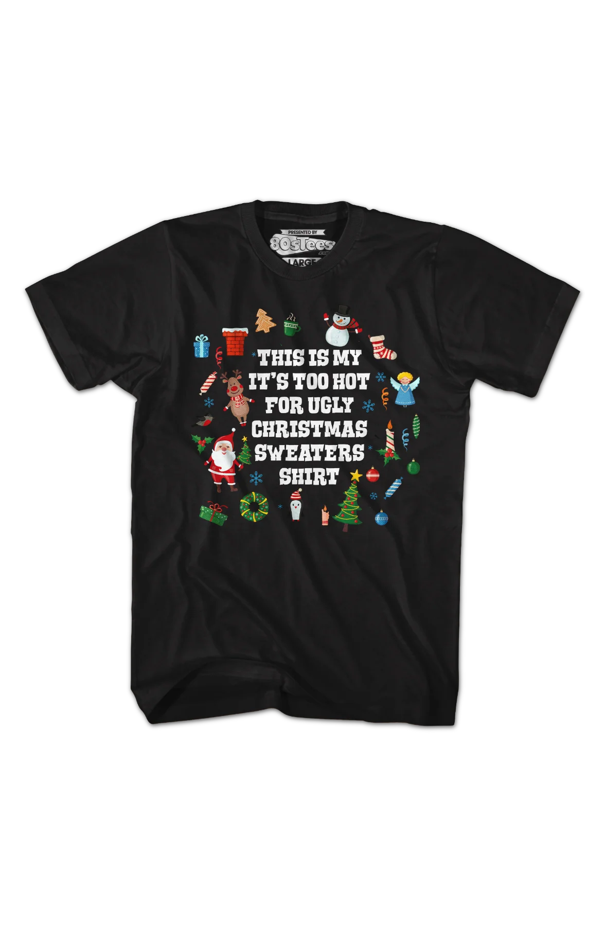 Too Hot For Ugly Christmas Sweaters T-Shirt - Image 2